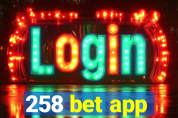 258 bet app